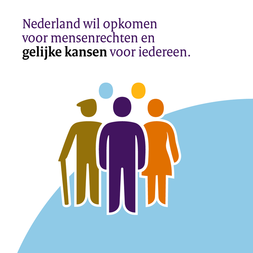 Nederland wil opkomen voor mensenrechten en gelijke kansen voor iedereen.